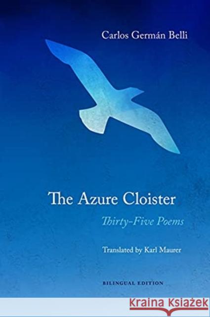 The Azure Cloister: Thirty-Five Poems Carlos Germ Belli Karl Maurer Christopher Maurer 9780997228793 Swan Isle Press - książka