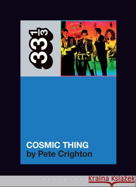 The B-52s' Cosmic Thing Pete (Freelance writer, Canada) Crighton 9798765133125 Bloomsbury Publishing USA - książka