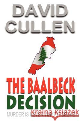 The Baalbeck Decision David Cullen 9780955991141 Culpro Books - książka