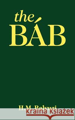 The Bab Balyuzi, Hasan M. 9780853980544 George Ronald - książka
