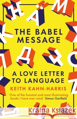 The Babel Message: A Love Letter to Language  9781785788956 Icon Books - książka