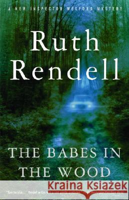 The Babes in the Wood Ruth Rendell 9781400034192 Vintage Books USA - książka