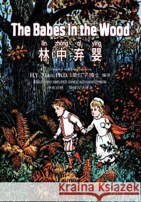 The Babes in the Wood (Simplified Chinese): 05 Hanyu Pinyin Paperback B&w H. y. Xia Anonymous                                Randolph Caldecott 9781505877717 Createspace Independent Publishing Platform - książka