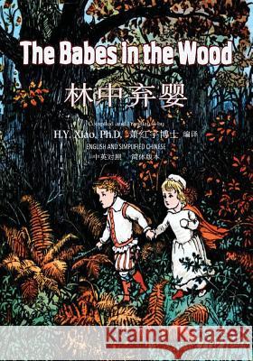 The Babes in the Wood (Simplified Chinese): 06 Paperback B&w H. y. Xia Anonymous                                Randolph Caldecott 9781505877724 Createspace Independent Publishing Platform - książka