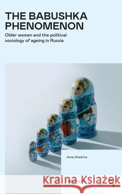The Babushka Phenomenon Anna Shadrina 9781800089075 UCL Press - książka