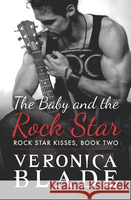 The Baby and the Rock Star Veronica Blade 9780999599464 Crush Publishing - książka