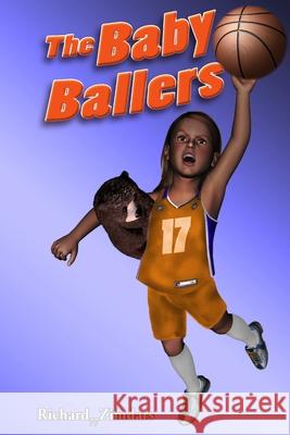 The Baby Ballers Richard Zimdars 9780557558766 Lulu.com - książka