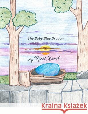 The Baby Blue Dragon Nell W. Kent Nell W. Kent 9781540440648 Createspace Independent Publishing Platform - książka