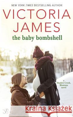 The Baby Bombshell Victoria James 9781544240244 Createspace Independent Publishing Platform - książka