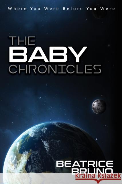 The Baby Chronicles: Where You Were Before You Were  9781683500827 Morgan James Publishing - książka