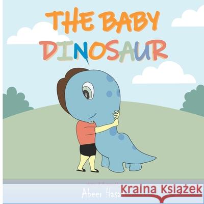 The Baby Dinosaur Abeer Hasan 9798754831032 Independently Published - książka