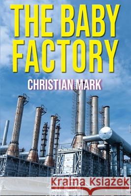 The Baby Factory Christian Mark 9781950381609 Piscataqua Press - książka