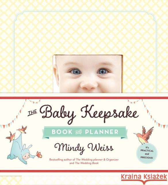 The Baby Keepsake Book and Planner Mindy Weiss 9780761181712 Workman Publishing - książka