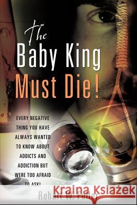 The Baby King Must Die! Robert W Fuller 9781604770629 Xulon Press - książka