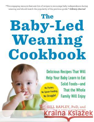 The Baby-Led Weaning Cookbook: Delicious Recipes That Will Help Your Baby Learn to Eat Solid Foods--And That the Whole Family Will Enjoy Gill Rapley Tracey Murkett 9781615190492 Experiment - książka