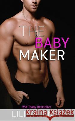 The Baby Maker Lili Valente 9781979147743 Createspace Independent Publishing Platform - książka