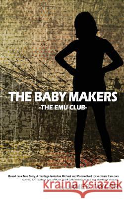 The Baby Makers: The Emu Club James Taylor 9780994538703 James Taylor Au - książka