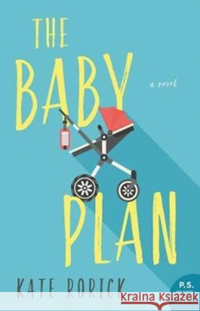 The Baby Plan Kate Rorick 9780062684417 William Morrow & Company - książka