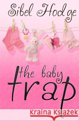 The Baby Trap Sibel Hodge 9781468110159 Createspace - książka