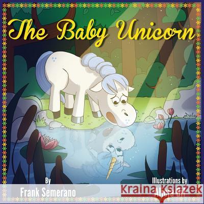 The Baby Unicorn Frank Semerano Alicja Gil 9781721781485 Createspace Independent Publishing Platform - książka
