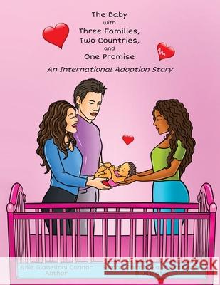 The Baby with Three Families, Two Countries, and One Promise: An International Adoption Story Julie Gianelloni Connor Saman Chinthaka Weerasinghe 9781951331047 Bayou City Press, LLC - książka