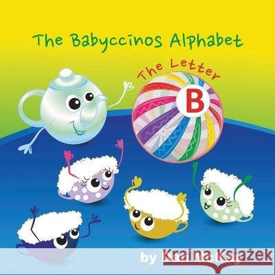 The Babyccinos Alphabet The Letter B Dan McKay 9780645136302 Dan McKay Books - książka