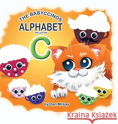 The Babyccinos Alphabet The Letter C Dan McKay 9780645136364 Dan McKay Books - książka