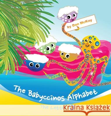 The Babyccinos Alphabet The Letter O Dan McKay 9780645279856 Dan McKay Books - książka