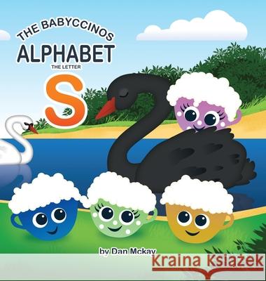 The Babyccinos Alphabet The Letter S Dan McKay 9780645363067 Dan McKay Books - książka