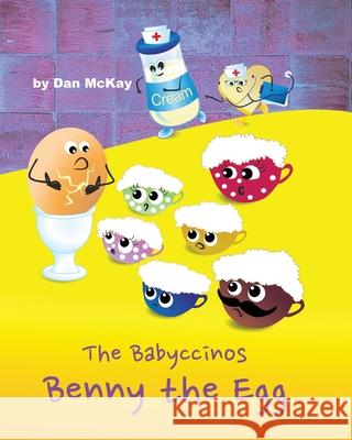 The Babyccinos Benny the Egg Dan McKay 9780645235647 Dan McKay Books - książka