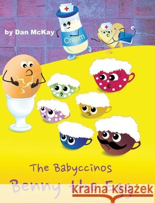 The Babyccinos Benny the Egg Dan McKay 9780645235661 Dan McKay Books - książka