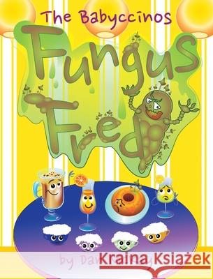 The Babyccinos Fungus Fred Dan McKay 9780645055740 Dan McKay Books - książka