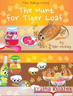 The Babyccinos The Hunt for Tiger Loaf Dan McKay 9780645055733 Dan McKay Books - książka