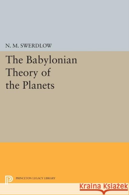 The Babylonian Theory of the Planets Swerdlow, Noel M 9780691605500 John Wiley & Sons - książka