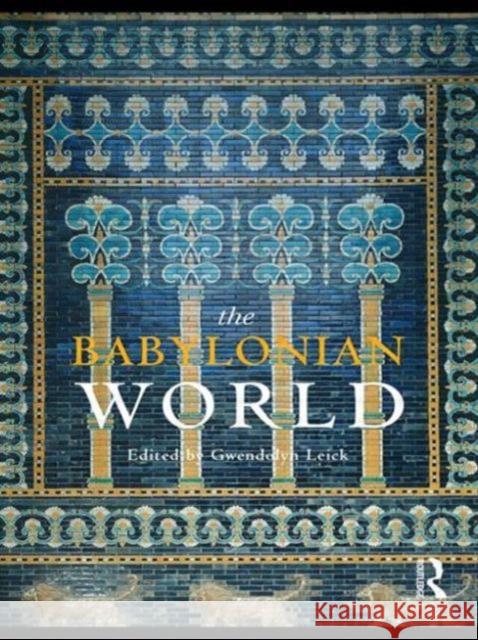 The Babylonian World Gwendolyn Leick 9780415497831  - książka