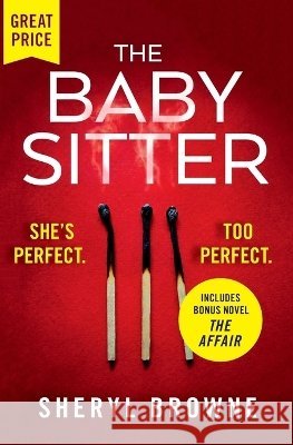 The Babysitter: Includes the Complete Bonus Novel the Affair Sheryl Browne 9781538764282 Grand Central Publishing - książka