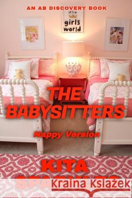 The Babysitters - nappy version Kita Sparkles, Rosalie Bent, Michael Bent 9798733177038 Independently Published - książka