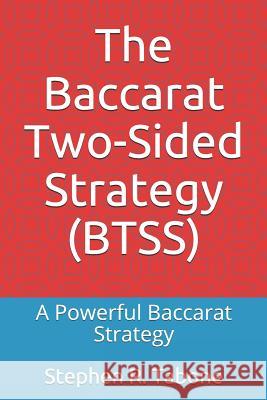 The Baccarat Two-Sided Strategy (BTSS): A Powerful Baccarat Strategy Stephen R. Tabone 9781096859871 Independently Published - książka