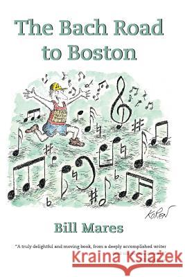 The Bach Road to Boston Bill Mares 9780692755440 Mares Publishing - książka