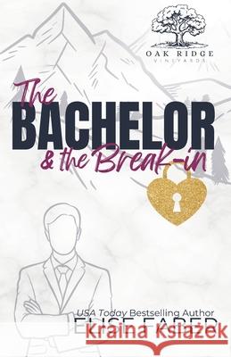 The Bachelor & the Break-in Elise Faber 9781637492864 Elise Faber - książka