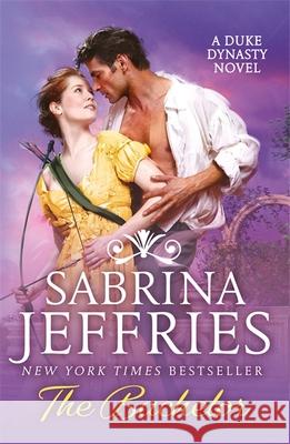 The Bachelor: An enthralling historical from the queen of sexy Regency romance! Sabrina Jeffries 9781472266316 Headline Publishing Group - książka