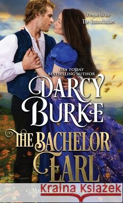 The Bachelor Earl Darcy Burke 9781637260029 Darcy E. Burke Publishing - książka