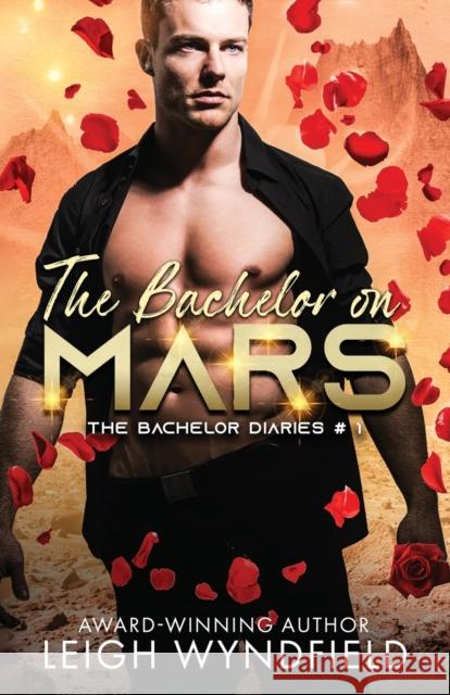 The Bachelor on Mars Leigh Wyndfield 9781623422707 Omnific Publishing - książka
