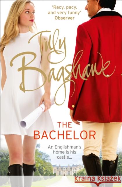 The Bachelor: Racy, Pacy and Very Funny! Tilly Bagshawe 9780008132811 Harper Collins Paperbacks - książka