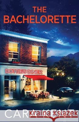 The Bachelorette Cara Kent   9798853325487 Independently Published - książka