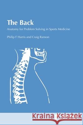 The Back: Anatomy for Problem Solving in Sports Medicine Harris 9781789183108 5M Books Ltd - książka