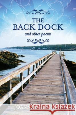 The Back Dock: And Other Poems Joanne Saltzman 9781502404794 Createspace - książka