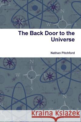 The Back Door to the Universe Nathan Pitchford 9781329330177 Lulu.com - książka