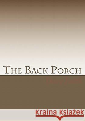 The Back Porch Dave Faith 9781453694558 Createspace - książka