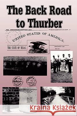 The Back Road to Thurber Leo S. Bielinsk Laura Butler 9780963847621 Joy Presswork Collection - książka